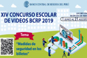 CONCURSO ESCOLAR DE VIDEOS BCRP 2019 «MEDIDAS DE SEGURIDAD EN LOS BILLETES»