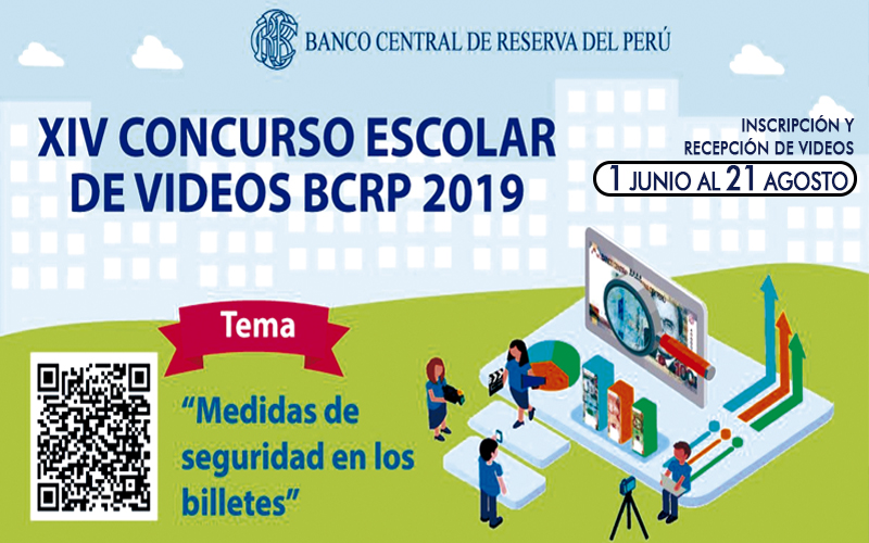 CONCURSO ESCOLAR DE VIDEOS BCRP 2019 “MEDIDAS DE SEGURIDAD EN LOS BILLETES”