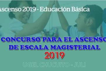 COMUNICADO N° 001 – CONCURSO PARA EL ASCENSO DE ESCALA MAGISTERIAL – 2019