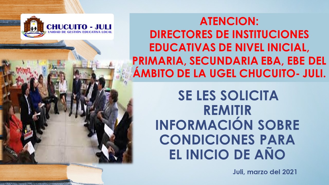 ATENCION: DIRECTORES DE INSTITUCIONES EDUCATIVAS DE NIVEL INICIAL, PRIMARIA, SECUNDARIA EBA, EBE, SE REQUIERE INFORMACION