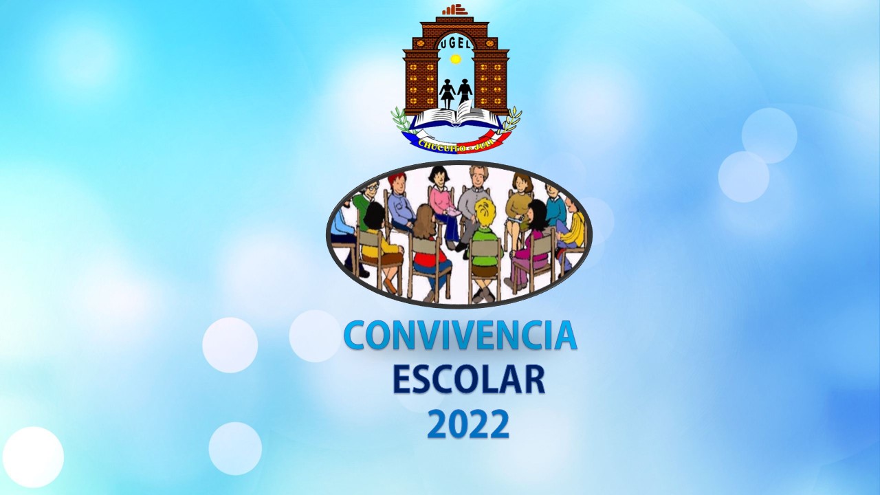 ASISTENCIA TÉCNICA SOBRE ESTRATEGIA DE CONVIVENCIA ESCOLAR 2022, EN INSTITUCIONES FOCALIZADAS