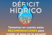 DÉFICIT HÍDRICO. RECOMENDACIONES PARA ¡CUIDAR EL AGUA EN LA ESCUELA!