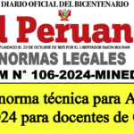 Resolución Viceministerial N° 106-2024-MINEDU. “Norma que regula el Concurso Público para el Ascenso de Escala de los profesores de Educación Técnico – Productiva 2024.