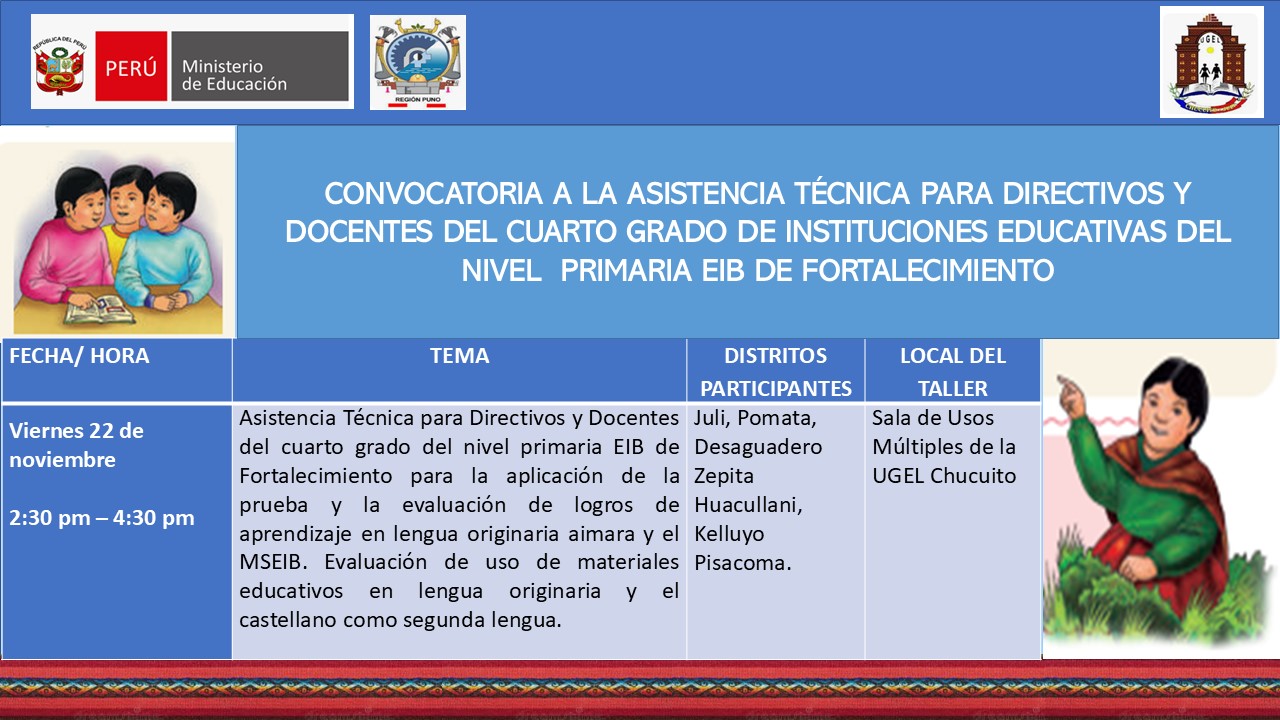 CONVOCATORIA A LA ASISTENCIA TÉCNICA PARA DIRECTIVOS Y DOCENTES DEL CUARTO GRADO DE INSTITUCIONES EDUCATIVAS DEL NIVEL PRIMARIA EIB DE FORTALECIMIENTO