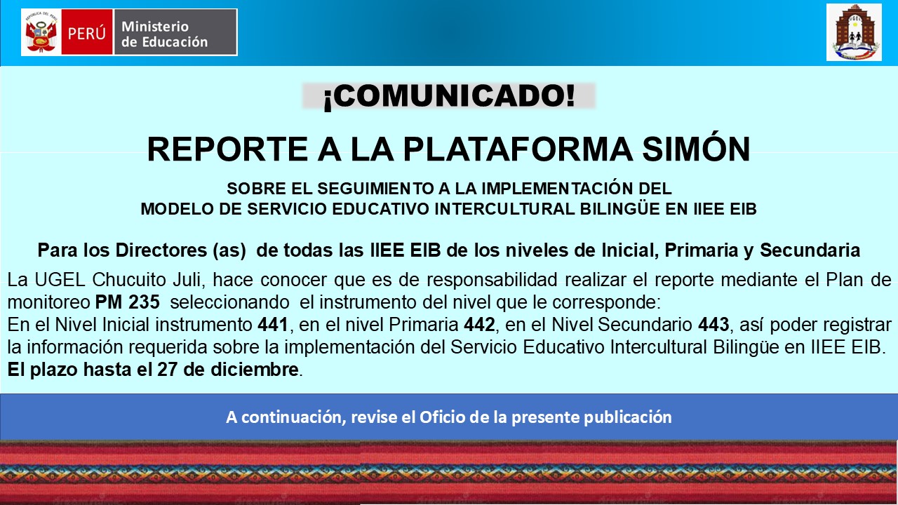 ¡COMUNICADO! REPORTE A LA PLATAFORMA SIMON SOBRE EL SEGUIMIENTO A LA IMPLEMENTACIÓN DEL MODELO DE SERVICIO EDUCATIVO INTERCULTURAL BILINGÜE EN IIEE EIB