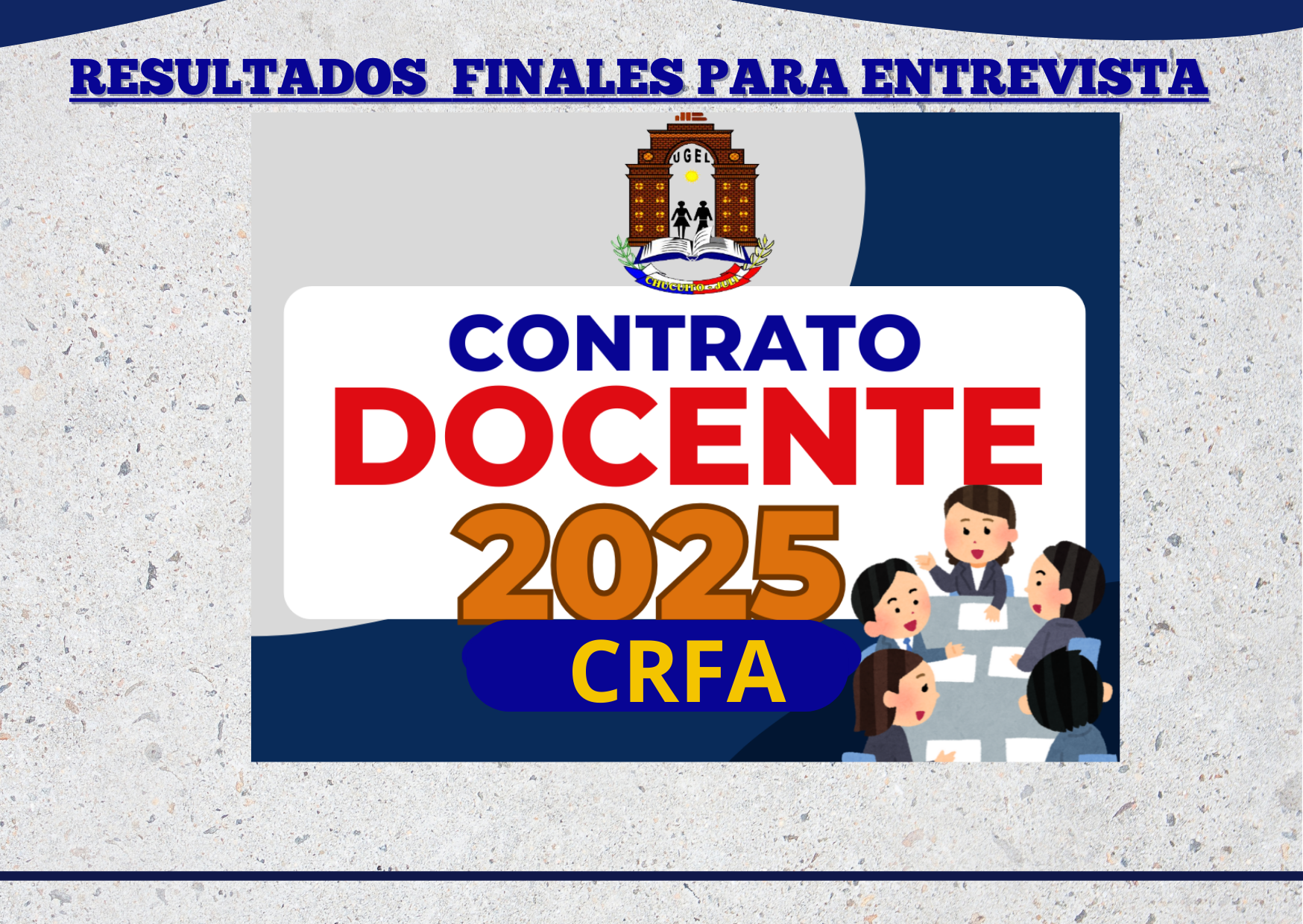 RESULTADOS FINALES DE EVALUACIÓN DE EXPEDIENTES – APTOS PARA ENTREVISTA – CONTRATACIÓN DOCENTE III ETAPA 2025. CRFA LUPAKAS